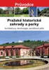 PRAŽSKÉ HISTORICKÉ ZAHRADY A PARKY-ARCHITEKTURA,DENDROLOGIE