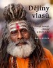 DĚJINY VLASŮ - ÚČESY,VLASY,CHLUPY A PÉČE O NĚ