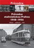 PRŮVODCE STALINISTICKOU PRAHOU 1948-1956 MÍSTA-UDÁLOSTI-LIDÉ