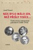 NÁS BYLO MÁLO JEN, NEŽ PŘIŠLY TISÍCE..ČESKÁ STRANA STÁTOPRÁV