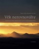 VĚK NEROVNOVÁHY - KLIMATICKÁ ZMĚNA,BEZPEČNOST A CESTY K RESI