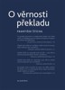 O VĚRNOSTI PŘEKLADU