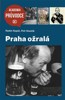 PRAHA OŽRALÁ