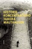 HISTORIE KONCENTRAČNÍHO TÁBORA MAUTHAUSEN