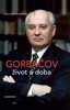 GORBAČOV. ŽIVOT A DOBA