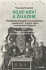 SOUD KRVÍ A ŽELEZEM
