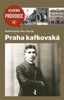 PRAHA KAFKOVSKÁ - PRŮVODCE