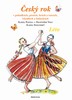 ČESKÝ ROK-LÉTO-V POHÁDKÁCH, PÍSNÍCH,HRÁCH A TANCÍCH