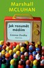 JAK ROZUMĚT MÉDIÍM-EXTENZE ČLOVĚKA