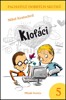 KLOFÁCI-PACHATELÉ DOBRÝCH SKUTKŮ 5.