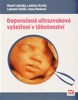 DOPORUČENÁ ULTRAZVUKOVÁ VYŠETŘENÍ V TĚHOTENSTVÍ