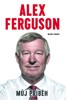 ALEX FERGUSON-MŮJ PŘÍBĚH