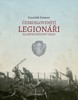ČESKOSLOVENŠTÍ LEGIONÁŘI ZA PRVNÍ SVĚTOVÉ VÁLKY