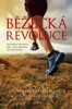 BĚŽECKÁ REVOLUCE-JAK BĚHAT RYCHLEJI,DÁL A BEZ ZRANĚNÍ