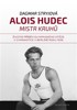 ALOIS HUDEC—MISTR KRUHŮ
