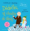 DĚDEČKU,UŽ CHODÍM DO ŠKOLY + CDMP3