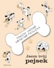 JSEM TVŮJ PEJSEK - DENÍČEK VAŠEHO DOMÁCÍHO MAZLÍČKA