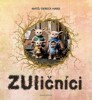 ZULIČNÍCI - PŘÍBĚH VYKUTÁLENÝCH TVOREČKŮ Z MĚSTA
