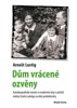 DŮM VRÁCENÉ OZVĚNY - AUTOBIOGR.ROMÁN O RODINĚ E.LUSTIGA