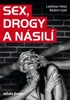 SEX, DROGY A NÁSILÍ