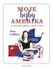 MOJE BEJBY AMERIKA-CO VÁM NIKDO NEŘEKNE O ŽIVOTĚ V CIZINĚ