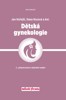 DĚTSKÁ GYNEKOLOGIE - 2. VYDÁNÍ
