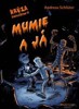 MUMIE A JÁ