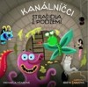 KANÁLNÍČCI - STRAŠIDLA Z PODZEMÍ