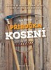 PŘÍRUČKA KOSENÍ-NAUČTE SE SPRÁVNĚ SEKAT