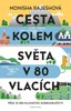 CESTA KOLEM SVĚTA V 80 VLACÍCH - PŘES 70000 KILOMETRŮ DOBRO.