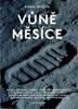 VŮNĚ MĚSÍCE - 50 LET OD PŘISTÁNÍ ČLOVĚKA NA MĚSÍCI