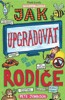 JAK UPGRADOVAT RODIČE