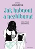 JAK HUBNOUT A NEZBLBNOUT ANEB PEKLO S KILY