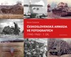 ČESKOSLOVENSKÁ ARMÁDA VE FOTOGRAFIÍCH 1.