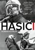 HASIČI - OSOBNÍ PŘÍBĚH PROFESIONÁLNÍHO HASIČE