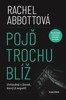 POJĎ TROCHU BLÍŽ