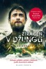 ZTRACEN V DŽUNGLI - STRHUJÍCÍ PŘÍBĚH O PŘEŽITÍ V AMAZONII