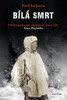 BÍLÁ SMRT-PŘÍBĚH LEGENDÁRNÍHO ODSTŘELOVAČE ZIMNÍ VÁLKY SIMA