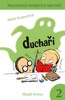 DUCHAŘI   (PACHATELÉ DOBRÝCH SKUTKŮ 2.)