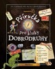 PŘÍRUČKA PRO KLUKY DOBRODRUHY