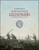 ČESKOSLOVENŠTÍ LEGIONÁŘI ZA 1. SVĚTOVÉ VÁLKY