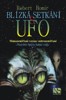 BLÍZKÁ SETKÁNÍ S UFO-MIMOZEMŠŤANÉ VERSUS VNITROZEMŠŤANÉ