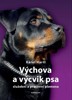VÝCHOVA A VÝCVIK PSA - SLUŽEBNÍ A PRACOVNÍ PLEMENA