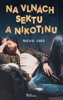 NA VLNÁCH SEKTU A NIKOTINU