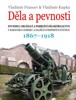 DĚLA A PEVNOSTI 1867-1918-1.DÍL PEVNOSTI,OBLÉHACÍ A POBŘEŽ..