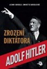 ZROZENÍ DIKTÁTORA ADOLF HITLER