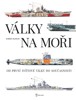 VÁLKY NA MOŘI - OD PRVNÍ SVĚTOVÉ VÁLKY DO SOUČASNOSTI