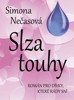 SLZA TOUHY-ROMÁN PRO DÍVKY,KTERÉ RÁDY SNÍ