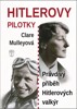 HITLEROVY PILOTKY - PRAVDIVÝ PŘÍBĚH HITLEROVÝCH VALKÝR