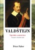 VALDŠTEJN - VOJEVŮDCE A MÍROTVŮRCE